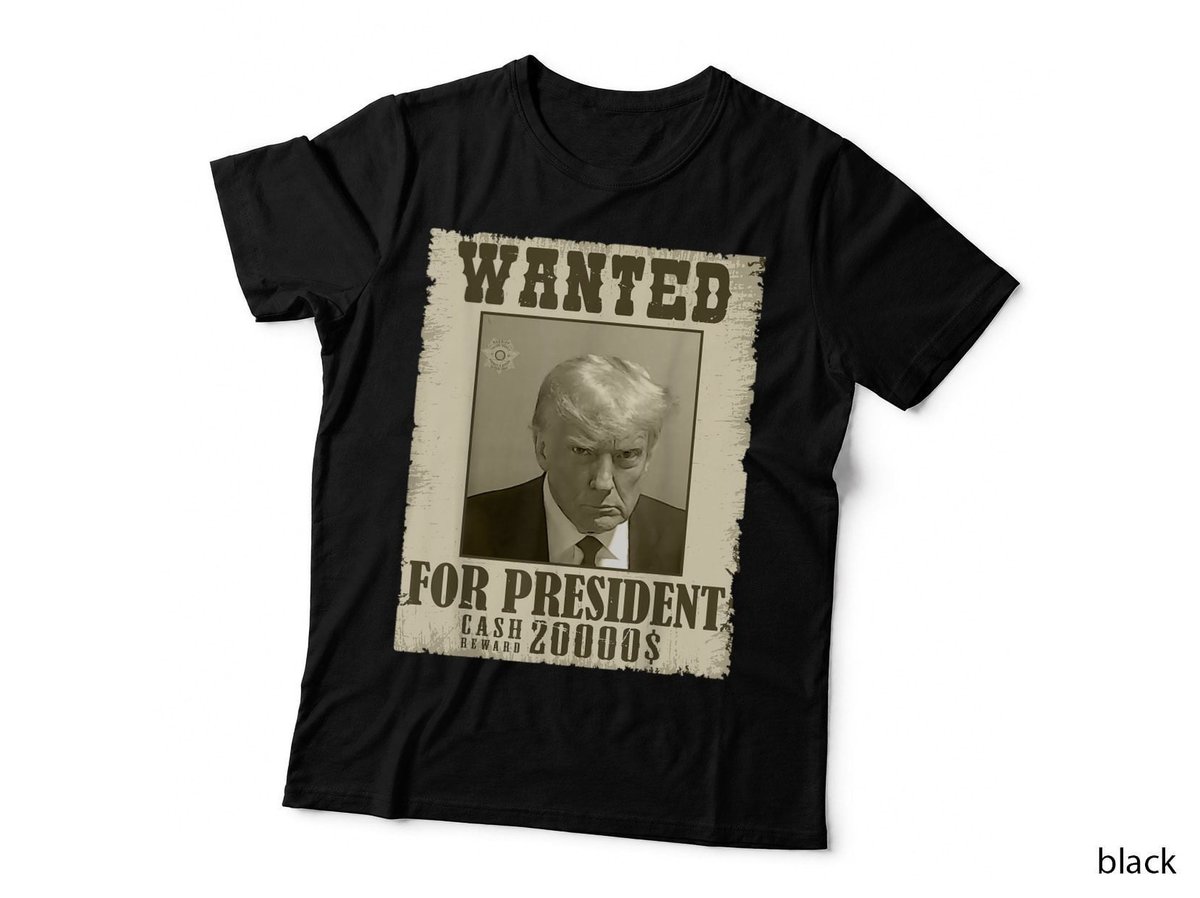 Donald Trump Mug Shot Wanted For President's Election Funny T-Shirt