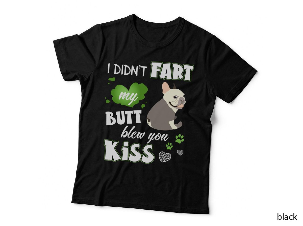 French Bulldog I Didn T Fart My Butt Shirt, Soft Colors, Pet Lover, Gift T-Shirt