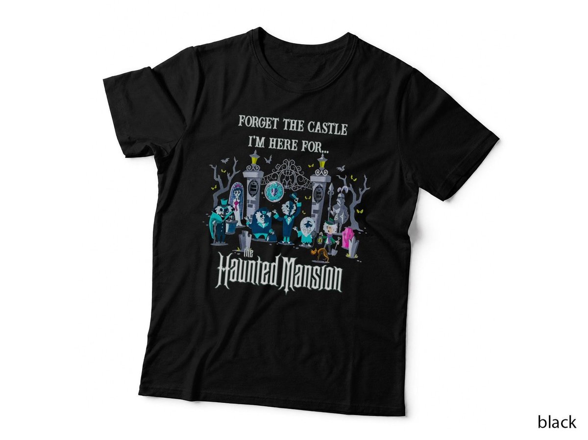 Forget The Castle I'm Here for Haunted T Mansion Lovers Fan Horror Scary