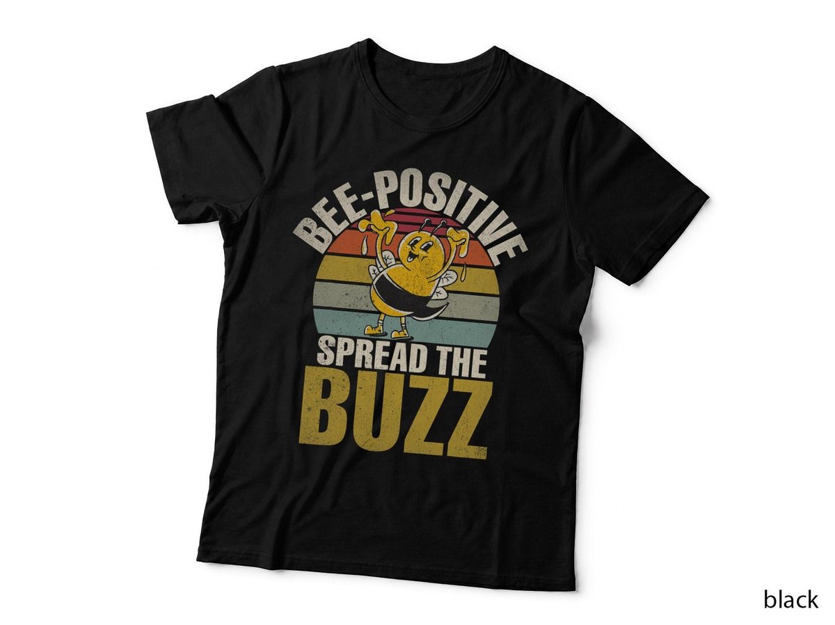 Bee Positive spread the Buzz Bee T-Shirt