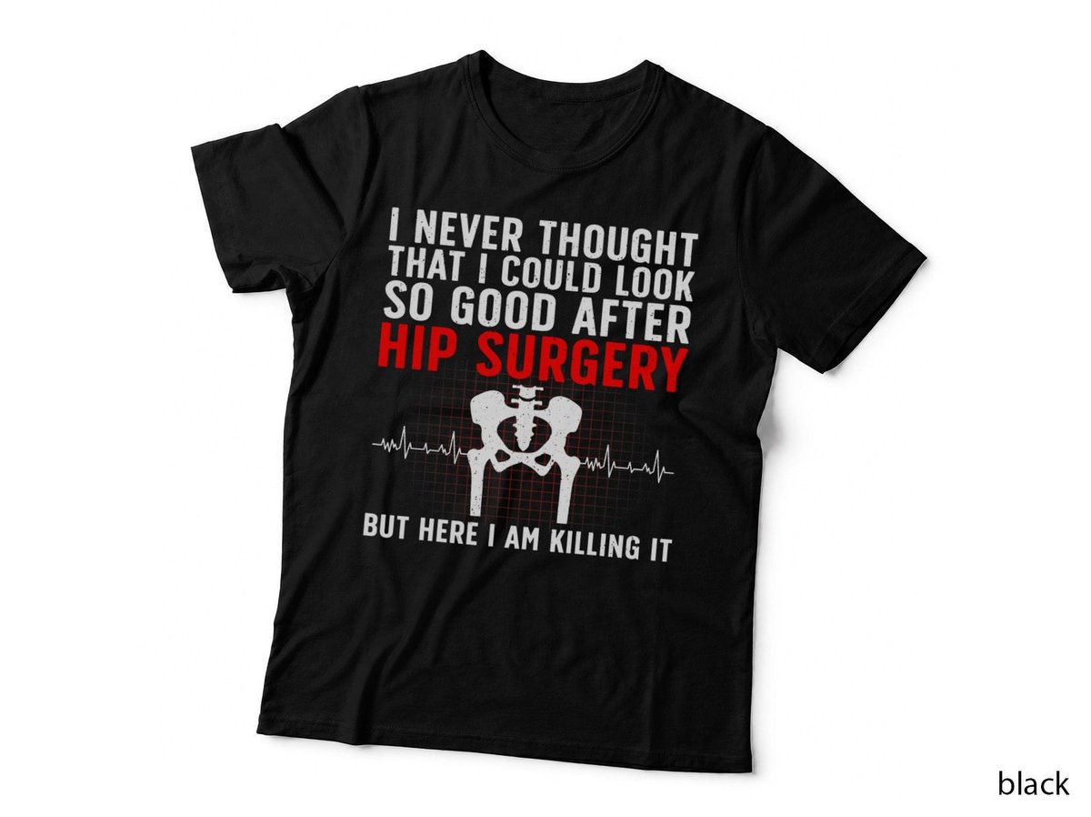 Hip Surgery Art For Men Women Hip Replacement Recovering T-Shirt