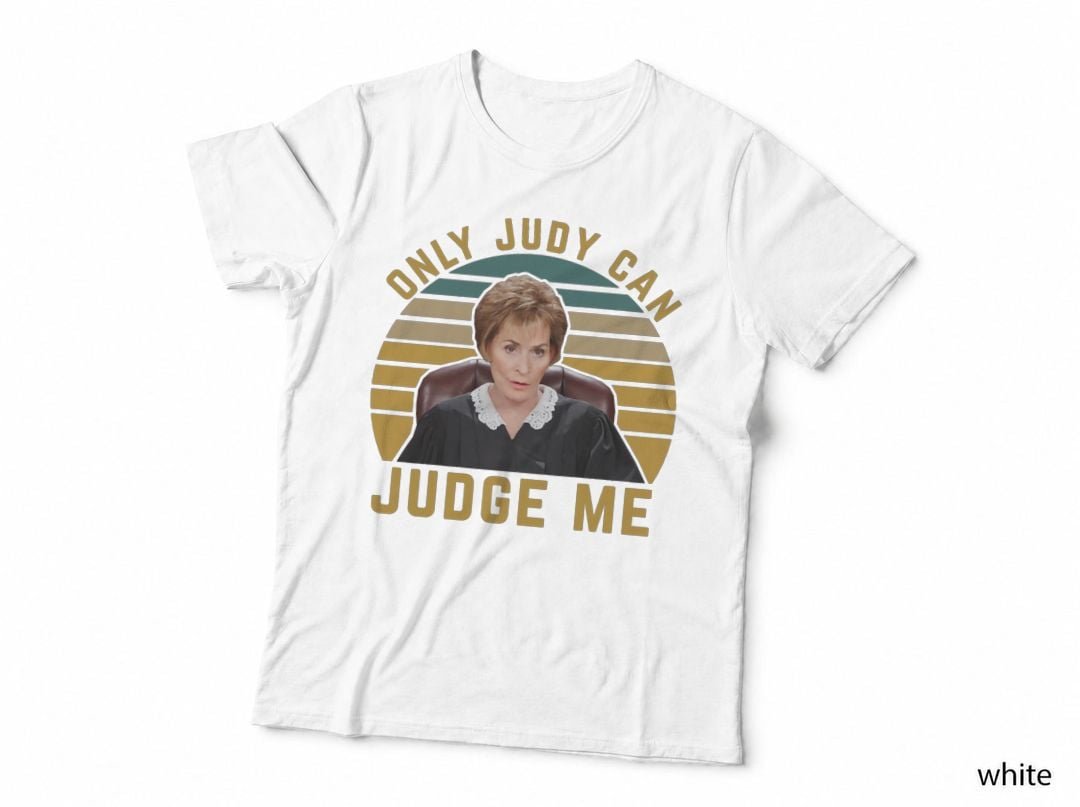 Judy Sheindlin Judge Me T-Shirt, Retro TV Judge, Funny Sarcasm