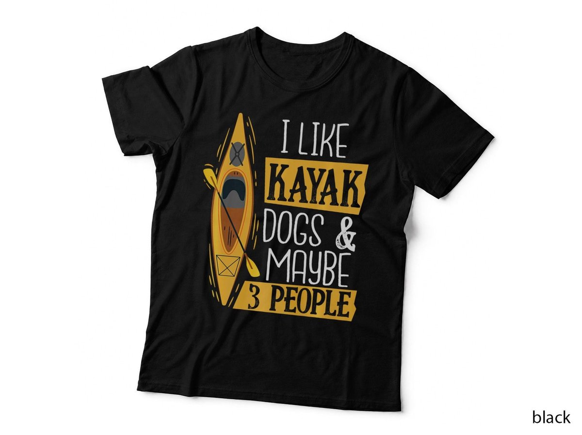 I like Kayak Dogs and maybe 3 People For Kayaker Premium T-Shirt