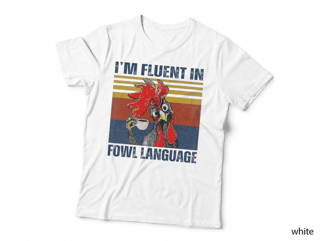 Funny Farmer, I'm Fluent In Fowl Language Retro Farm Chicken T-Shirt