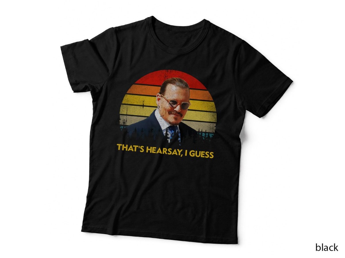 Thats Hearsay I Guess T-Shirt, Sunset Court Drama Quote Funny Meme Hoodie