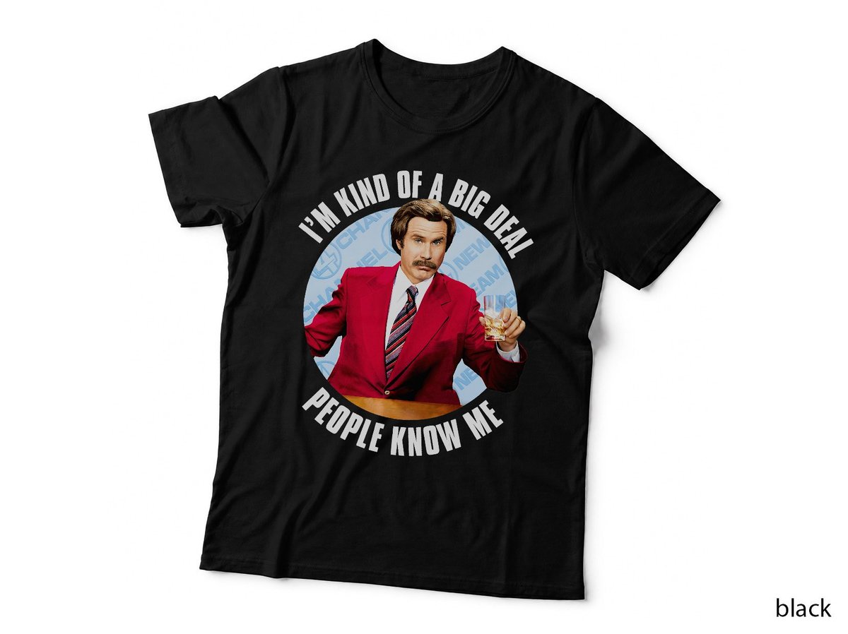 I'm Kind of a Big Deal T-Shirt, Ron Burgundy Anchorman, People Know Me Quote