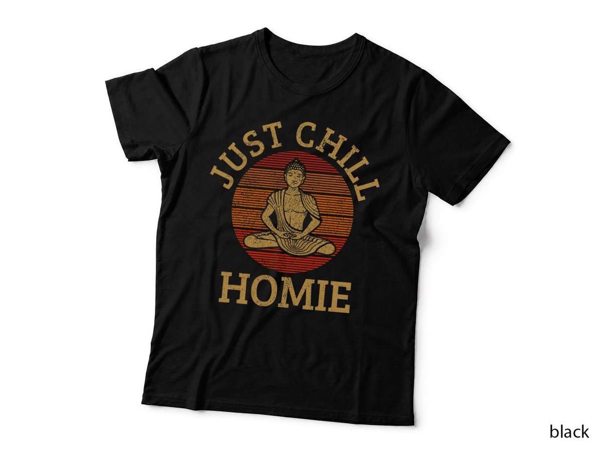 Vintage Buddha T-Shirt, Just Chill Homie, Buddhism Yoga Apparel