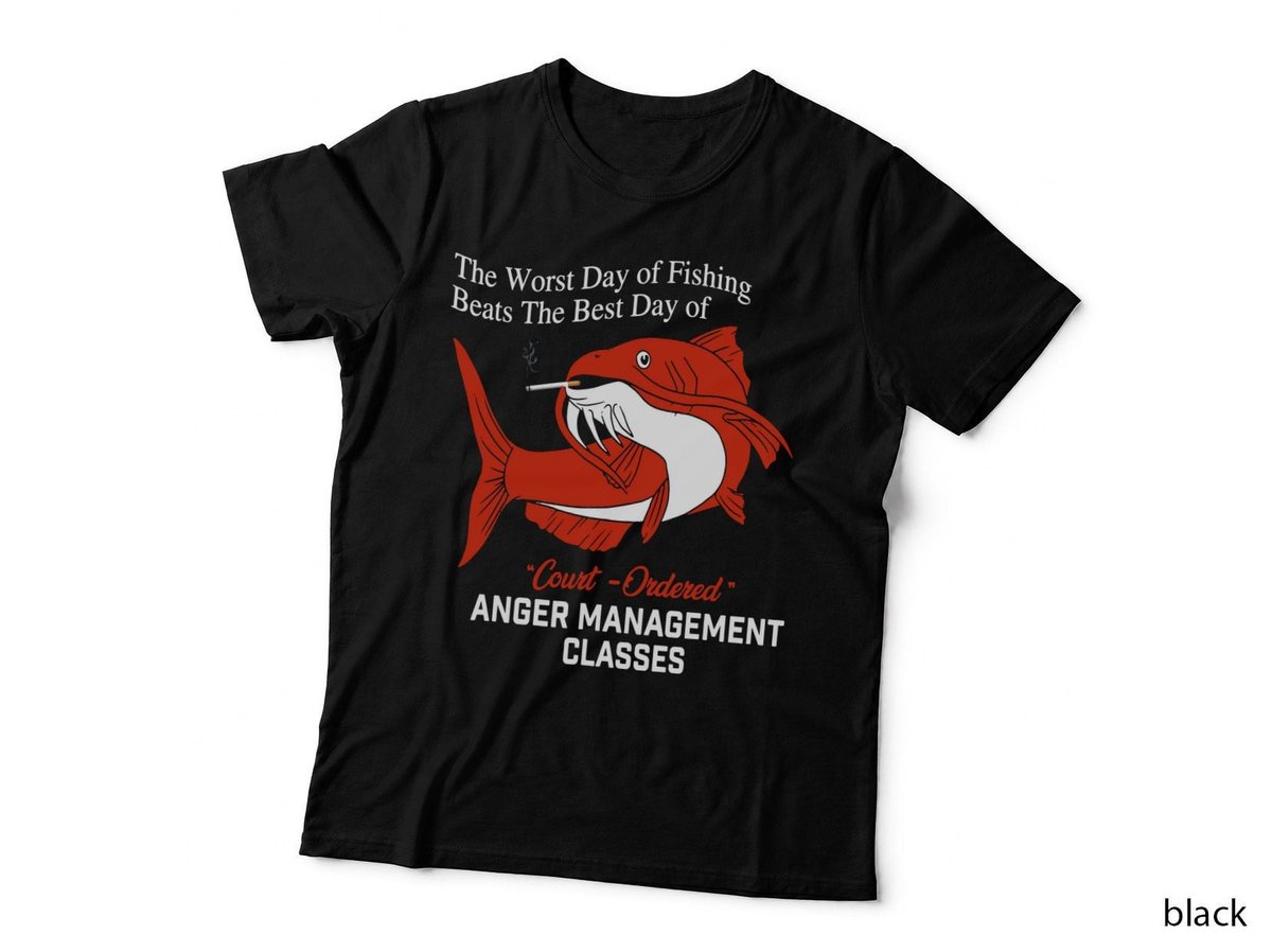 Worst Day of Fishing T-Shirt, Beats Court-Ordered Anger Management, Funny