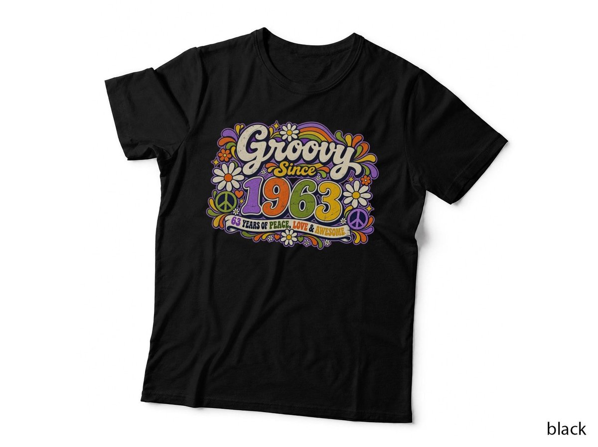 1963 63rd Birthday Groovy Hippie Peace Love Flower Power T-Shirt Hoodie Vintage