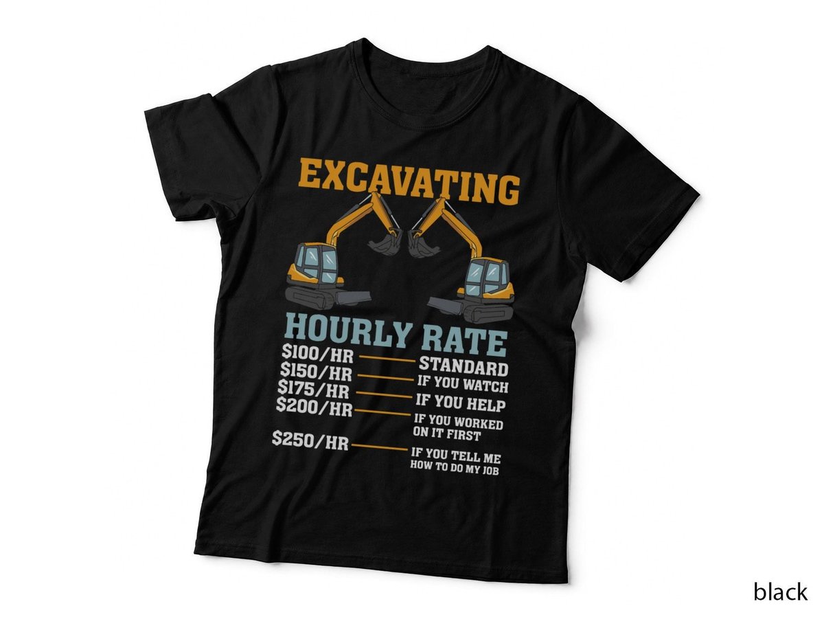 Excavator Operator Hourly Rate T-Shirt, Construction Theme
