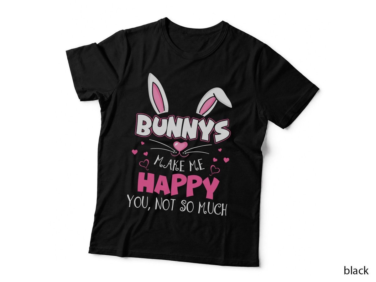 Bunnys Make Me Happy You Not So Much Rabbit Shirt, Organic Texture, Gift T-Shirt