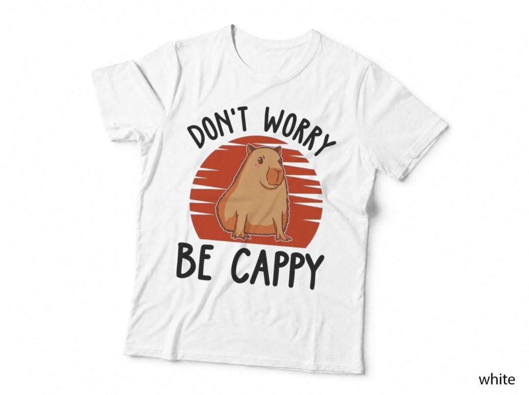 Don't Worry Be Cappy Capybara Animal Lover Funny T-Shirt