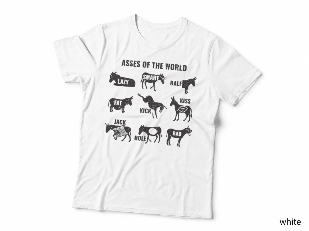 Asses the World Funny Lazy Smart Half Fat Kick Kiss Donkey T-Shirt