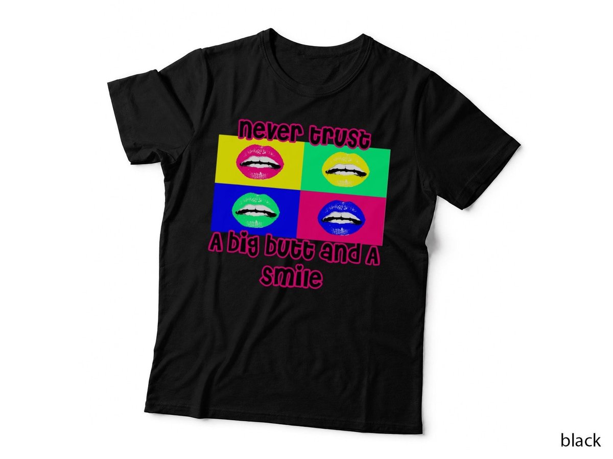 Never Trust a Big Butt And A Smile Retro 90's Pop Art Poison T-Shirt