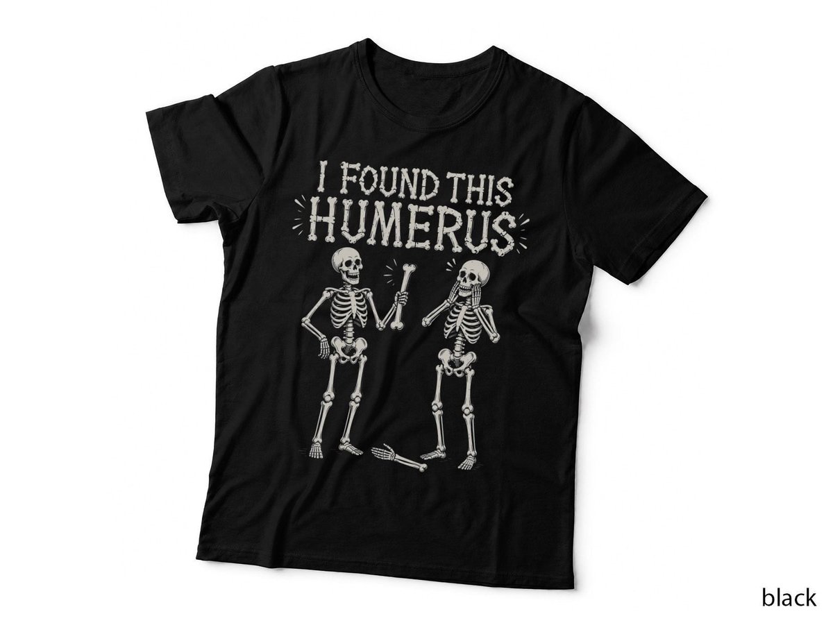I Found This Humerus Skeleton Funny Bone Pun Halloween Nurse T-Shirt Hoodie