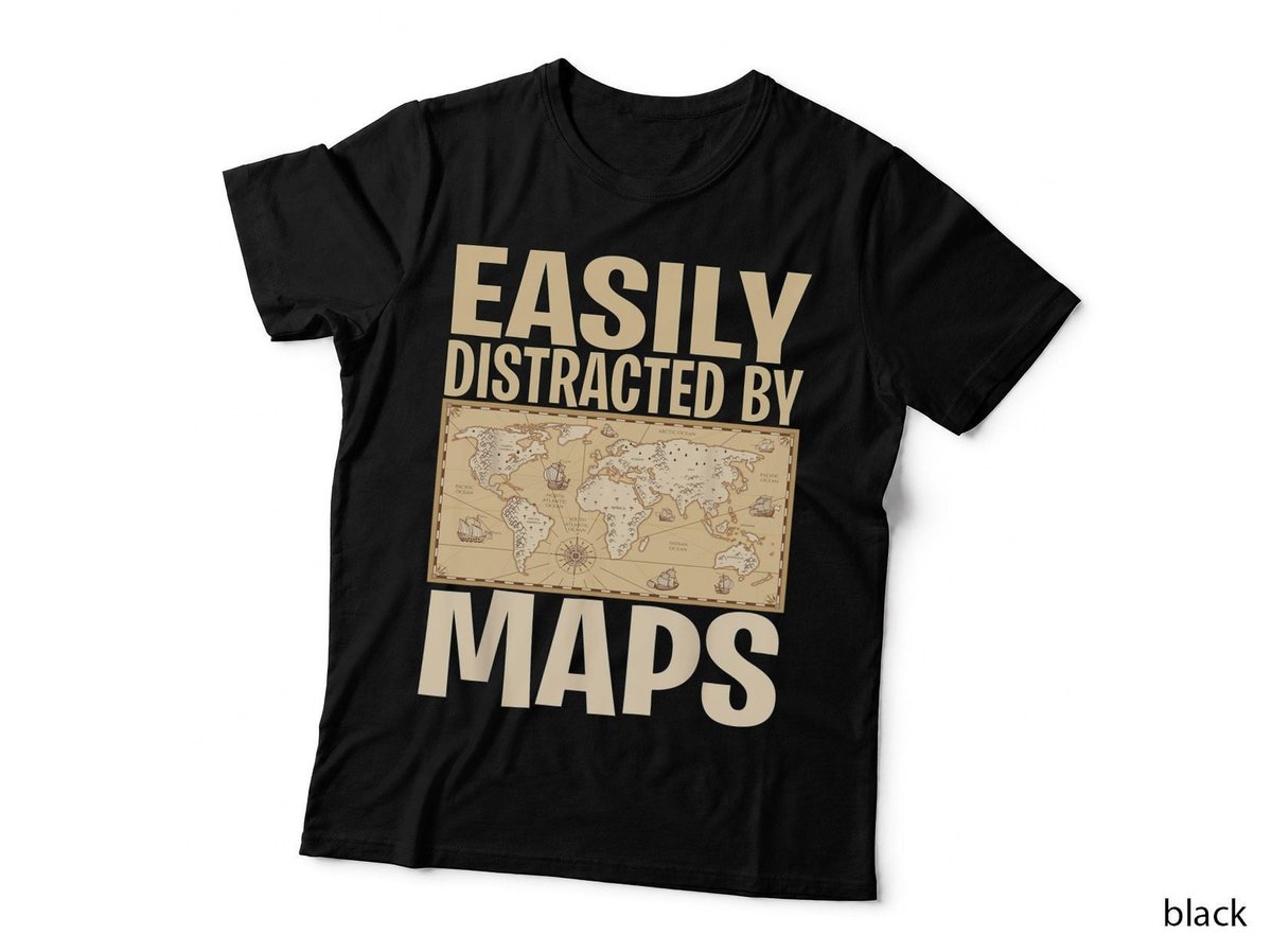 Funny Geography Teacher - Easily Distracted By Maps T-Shirt