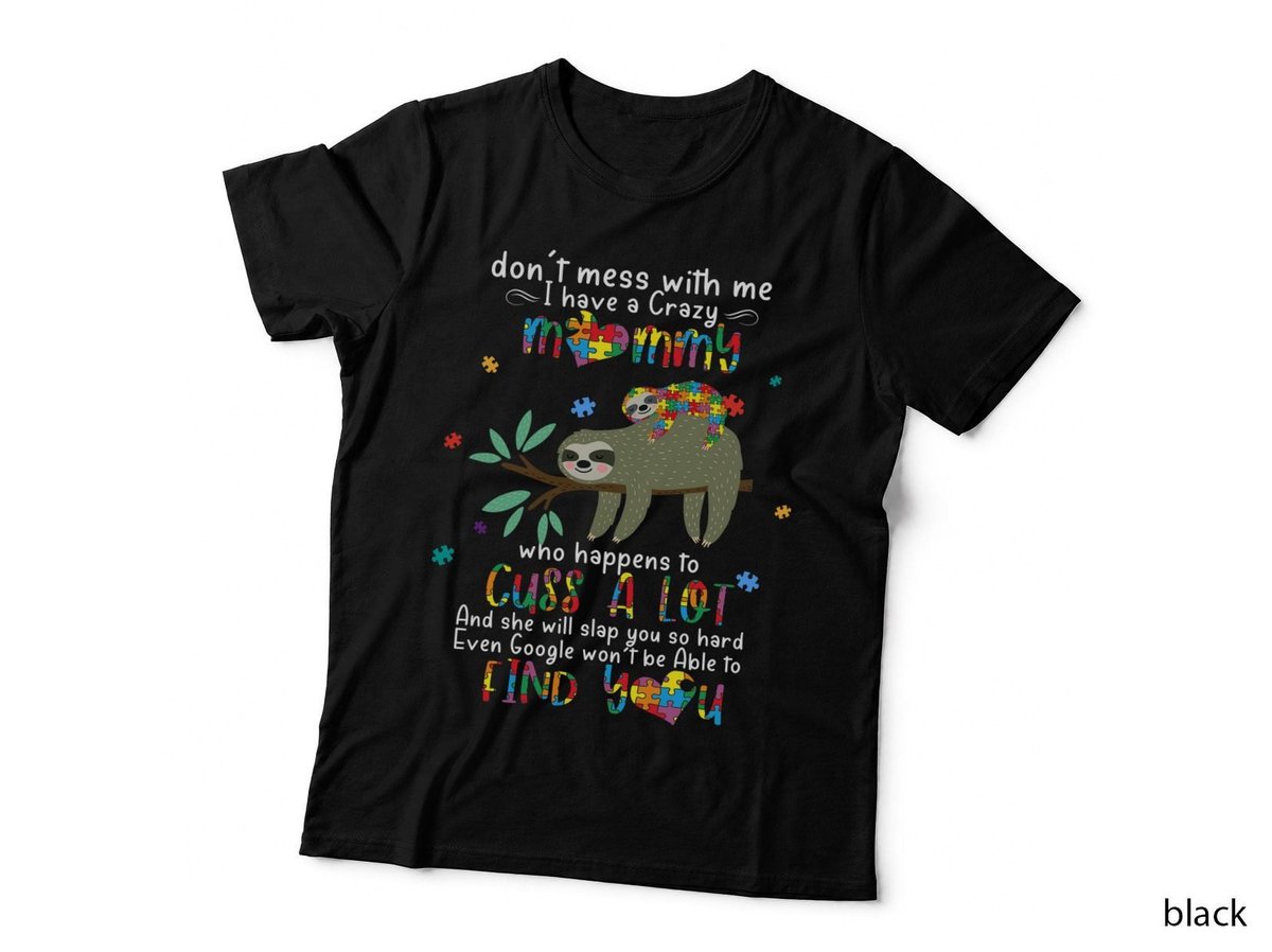 Autism Mommy Who Happens To Cuss A Lot Shirt, Celebration, Pride, Gift T-Shirt