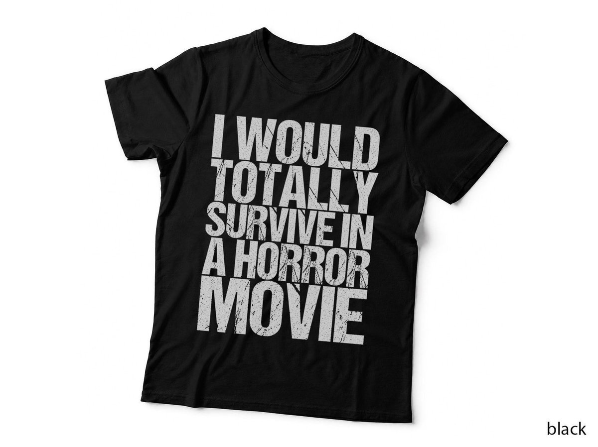 I Would Totally Survive In A Horror Movie Funny Scary Goth T-Shirt Hoodie Gift