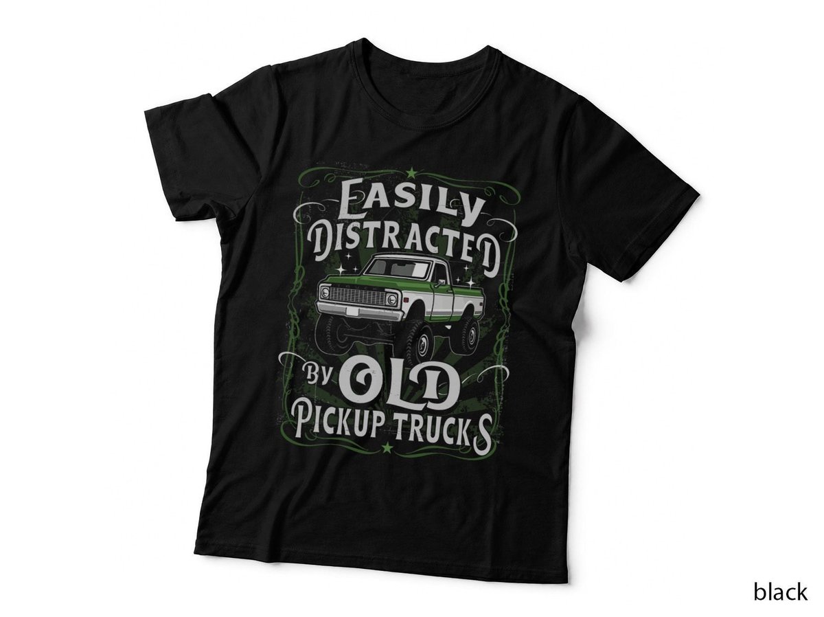 Easily Distracted By Old Pickup Trucks Easily Distracted By T-Shirt