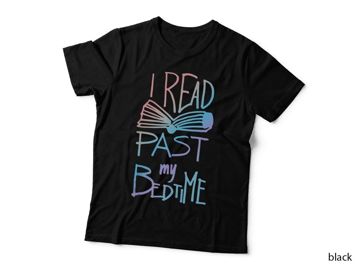 I Read Past My Bedtime T-Shirt, Book Lover Typography, Reading Nerd Apparel