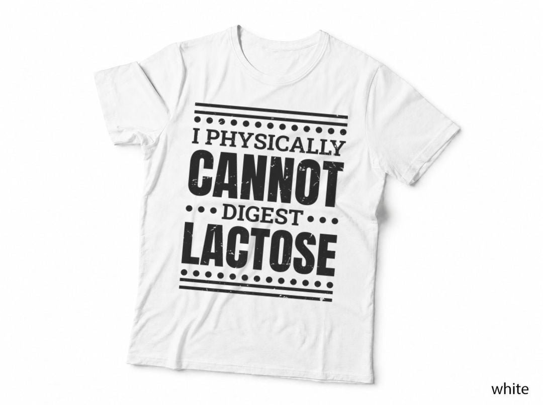 I Physically Cannot Digest Lactose, Lactose Intolerance Premium 1 T-Shirt