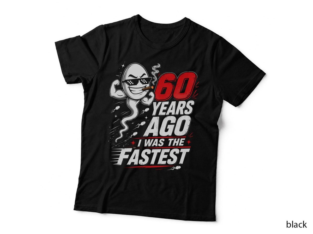 60 Years Ago I Was The Fastest 60th Birthday T-Shirt Hoodie Born 1966 Gift Dad