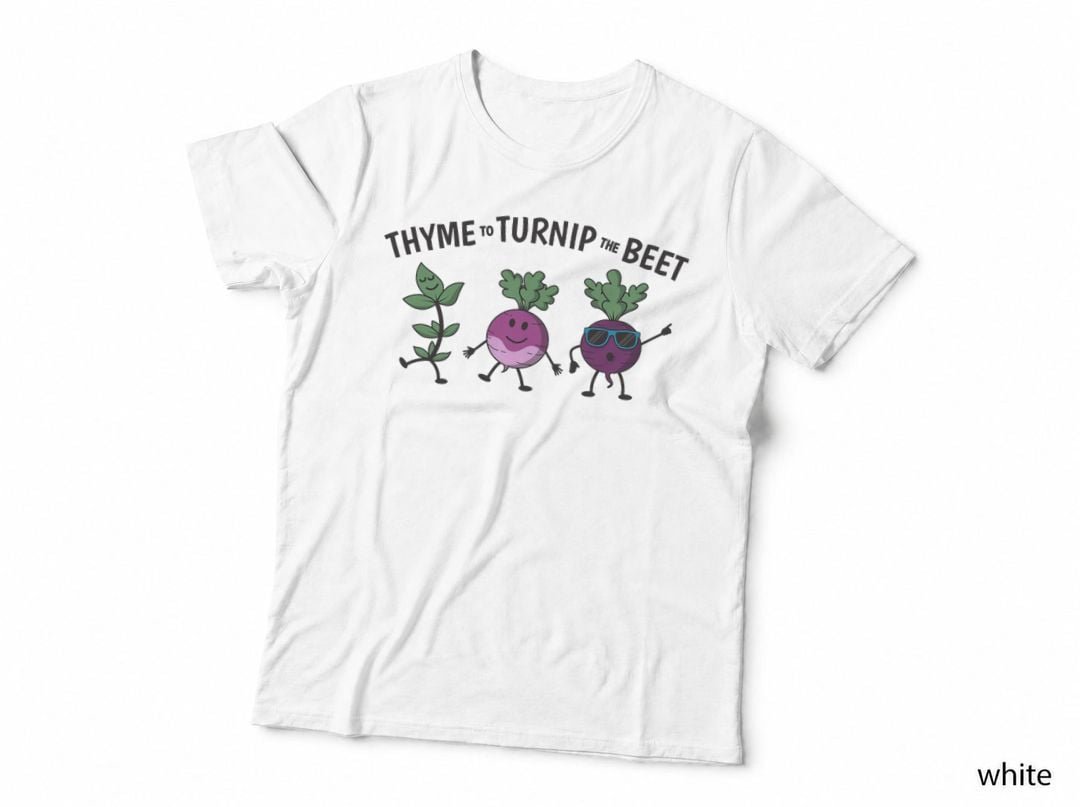 Thyme To Turnip The Beet - Funny Gardening T-Shirt