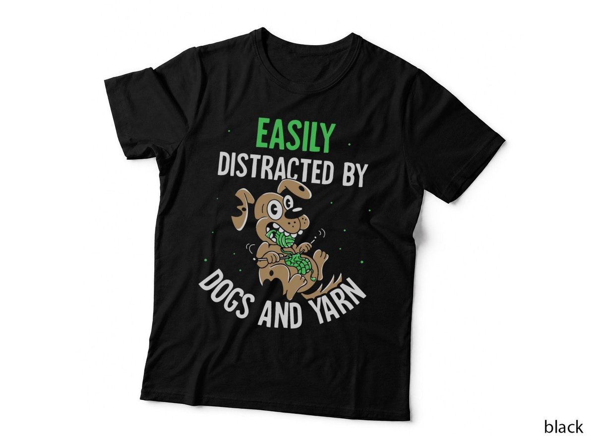 Easily Distracted By Dogs And Yarn Knitter Knit Knitting T-Shirt