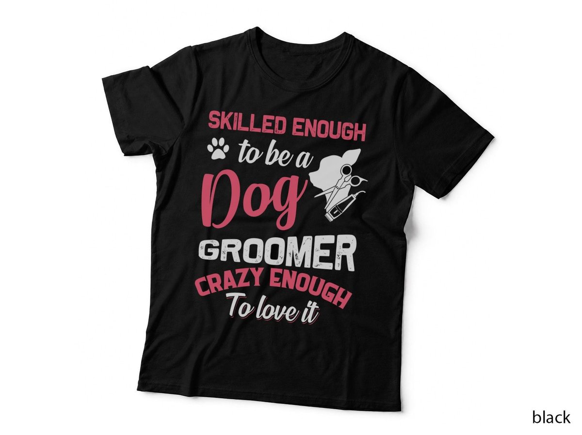 Dog Groomer Skilled Enough To Be A Dog Shirt, Line Art, Minimalist, Gift T-Shirt