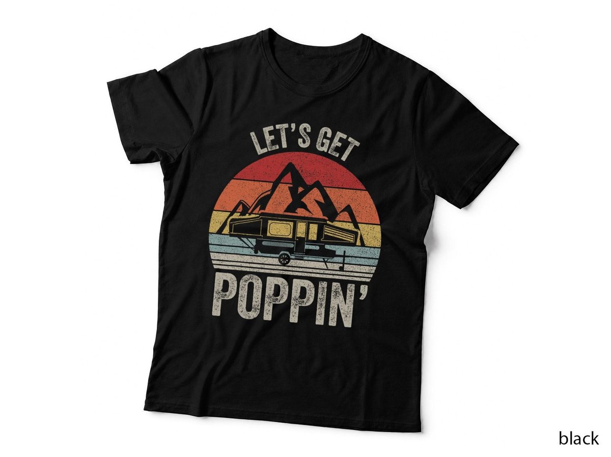 Vintage Retro Let's Get Poppin' Camping RV Pop Up Camper T-Shirt