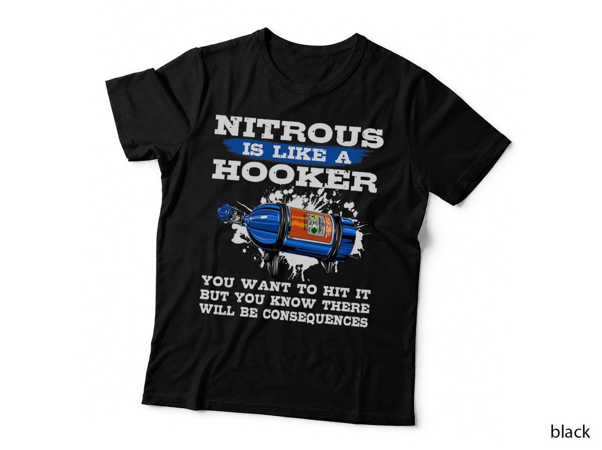 Nitrous is like a Hooker T-Shirt