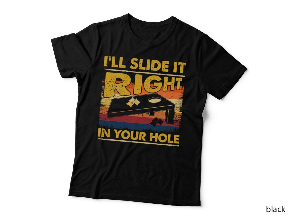 I'll Slide It Right In Your Hole Game Funny Cornhole Lover T-Shirt