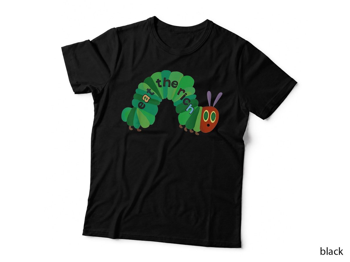 Eat The Rich Hungry Caterpillar T-Shirt, Political Parody, Bookish Humor