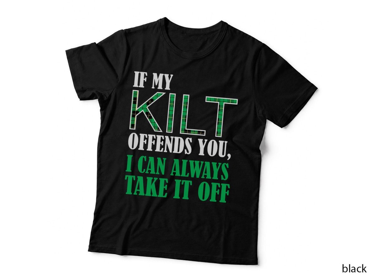 If My Kilt Offends You - Funny St. Patrick's Day T-Shirt