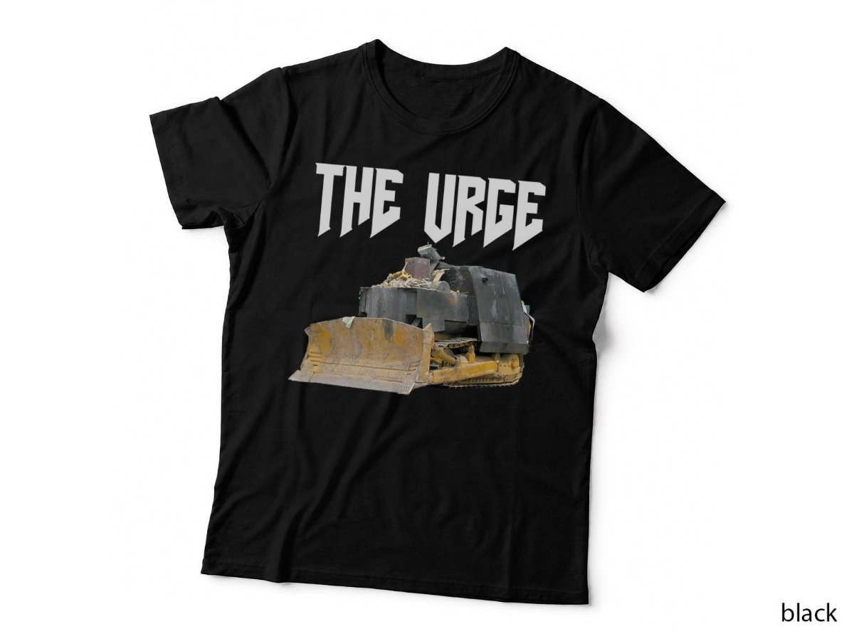 The Urge Killdozer Funny Meme T-Shirt, Bulldozer Rampage Sarcastic Hoodie