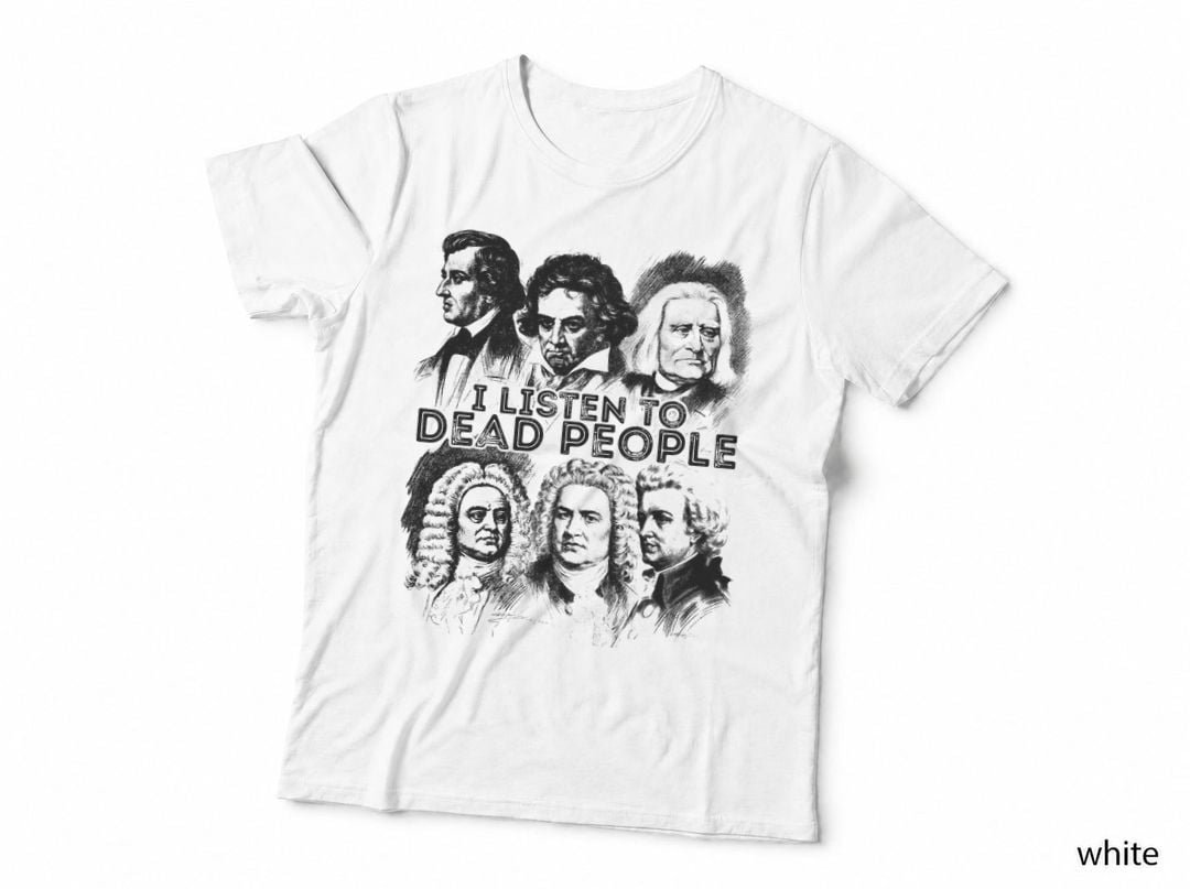 I Listen To Dead Peopleal Music composer T-Shirt
