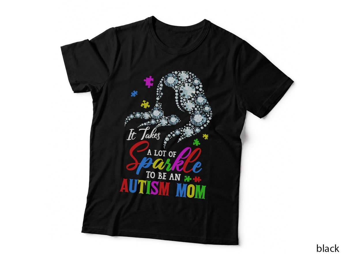 It Takes A Lot Of Sparkle To Be An Autism Mom Shirt, Autism Awareness, Neurodiversity, Gift T-Shirt