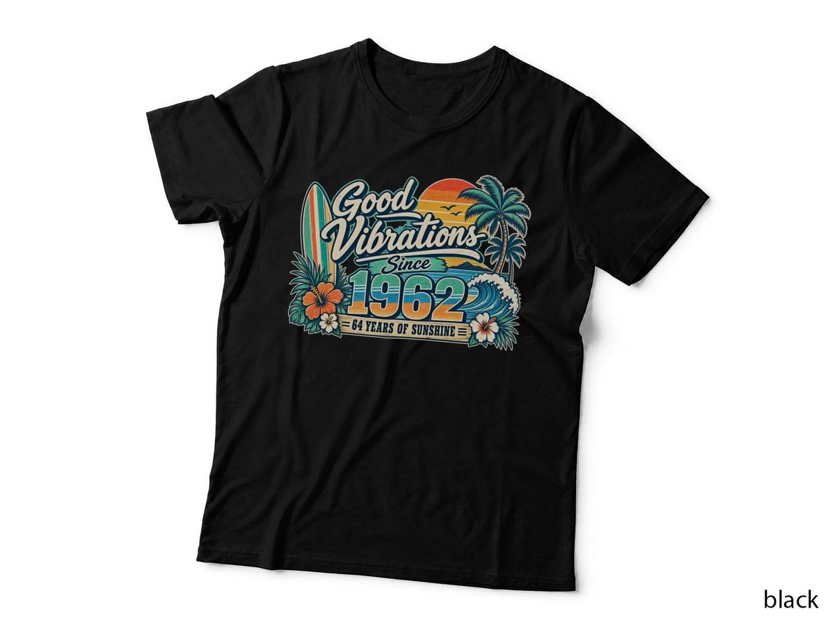 1962 64th Birthday Good Vibrations Surf Beach Sunset T-Shirt Hoodie Vintage