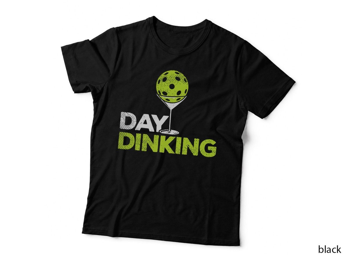 Day Dinking Pickleball Funny Pickle Ball Dink Men Women Gift T-Shirt