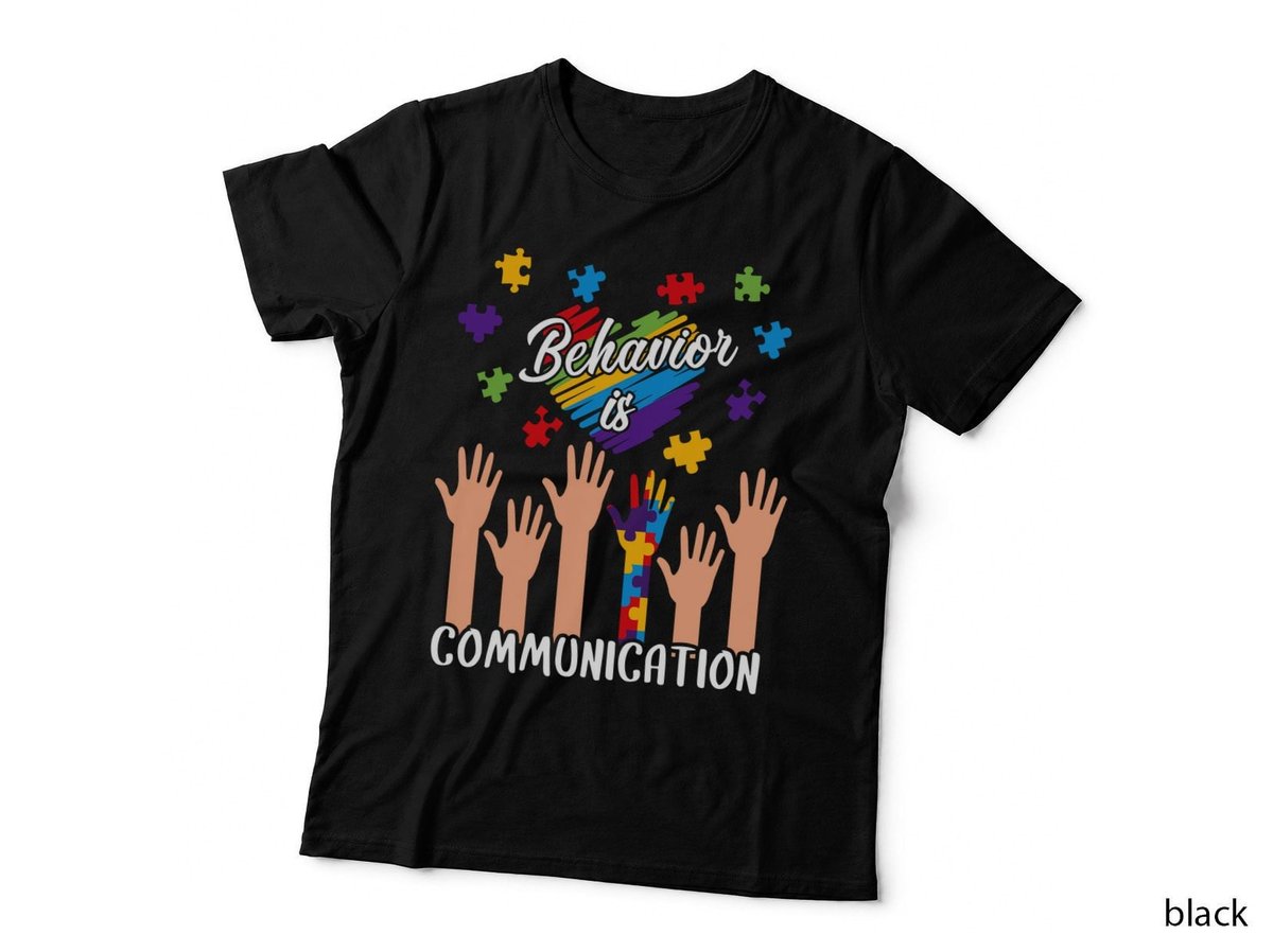 Behavior Is Communication Shirt, Autism Awareness, Advocate, Pride, Gift T-Shirt