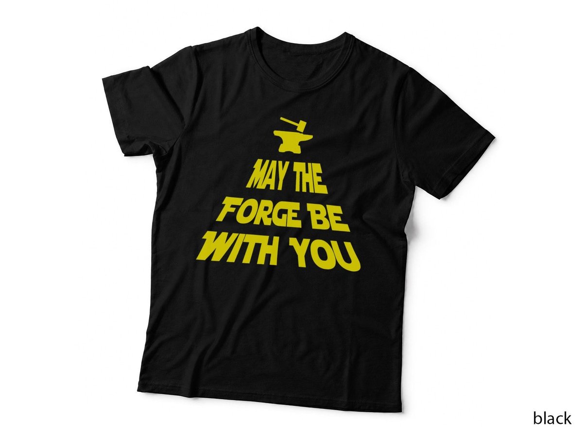 May The Forge Be With You Blacksmith Metal Working T-Shirt