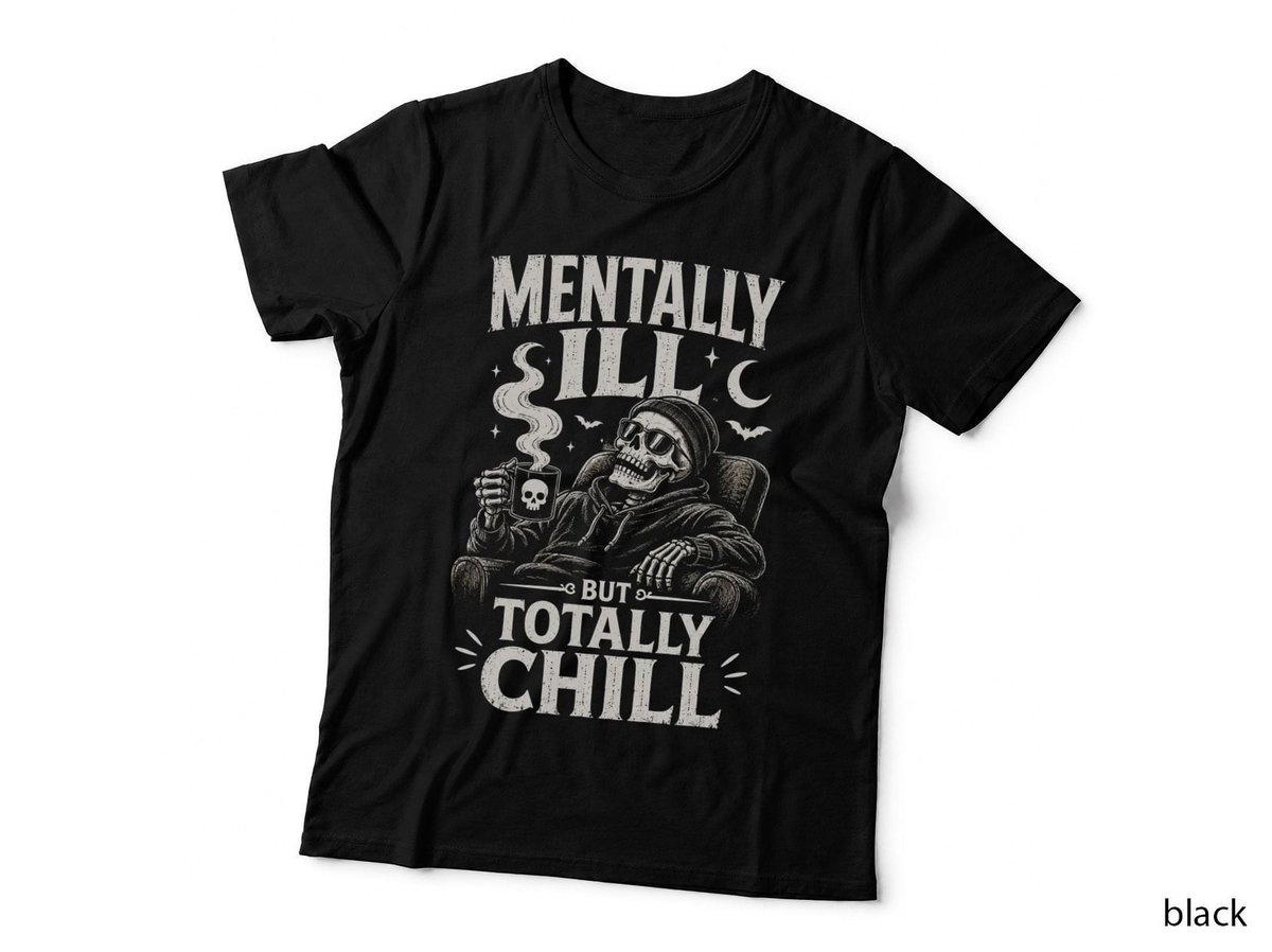 Mentally Ill But Totally Chill Skeleton Coffee Funny Halloween T-Shirt Hoodie