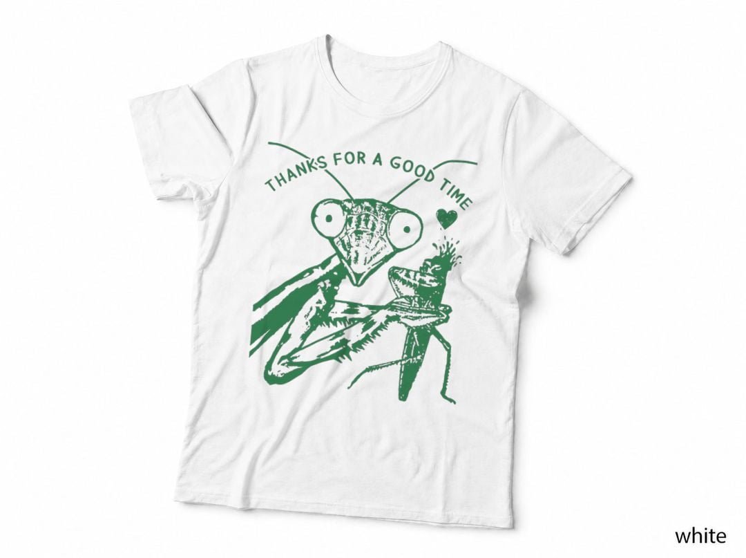 Praying Mantis Cool Graphic Funny Saying Insect Offensive Sexual Pun Breakup