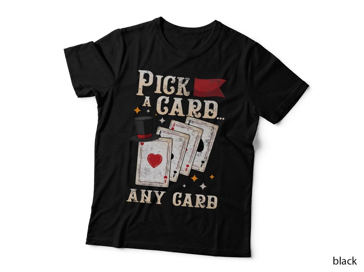 Funny Magician Performer - Pick A Card Any Card Magic Trick T-Shirt