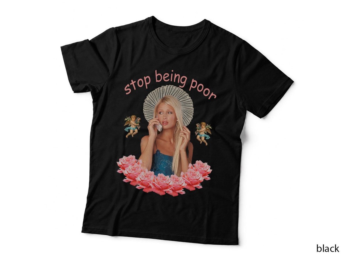 Paris Hilton 'Stop Being Poor' T-Shirt