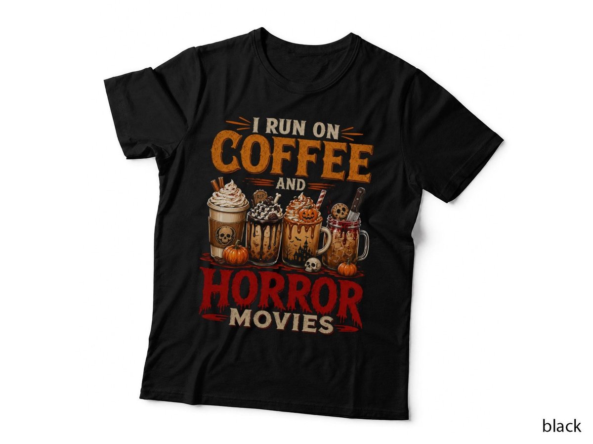I Run On Coffee And Horror Movies Funny Halloween Coffee Lover T-Shirt Hoodie