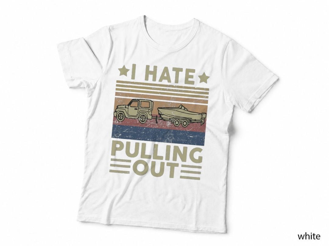 Boat Captain-Shirt Boating I Hate Pulling Out Motorboating T-Shirt