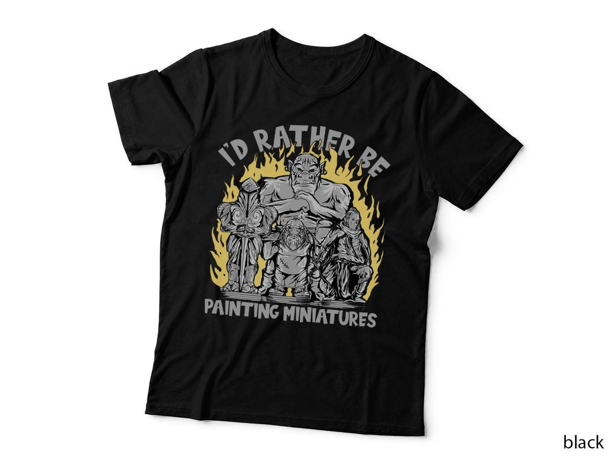 Wargaming I'd Rather Be Painting Miniatures T-Shirt