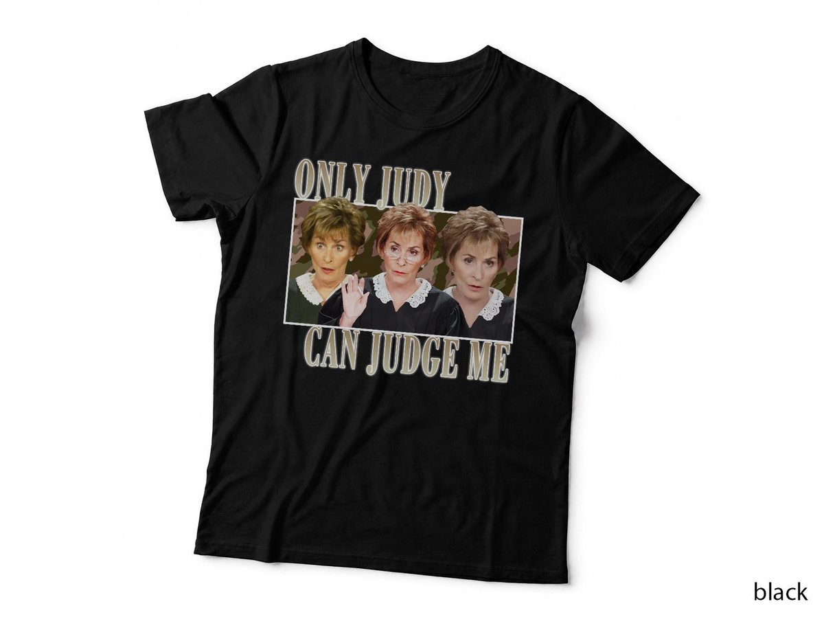 Judge Judy T-Shirt, Only Judy Can Judge Me, Retro TV Legal Humor