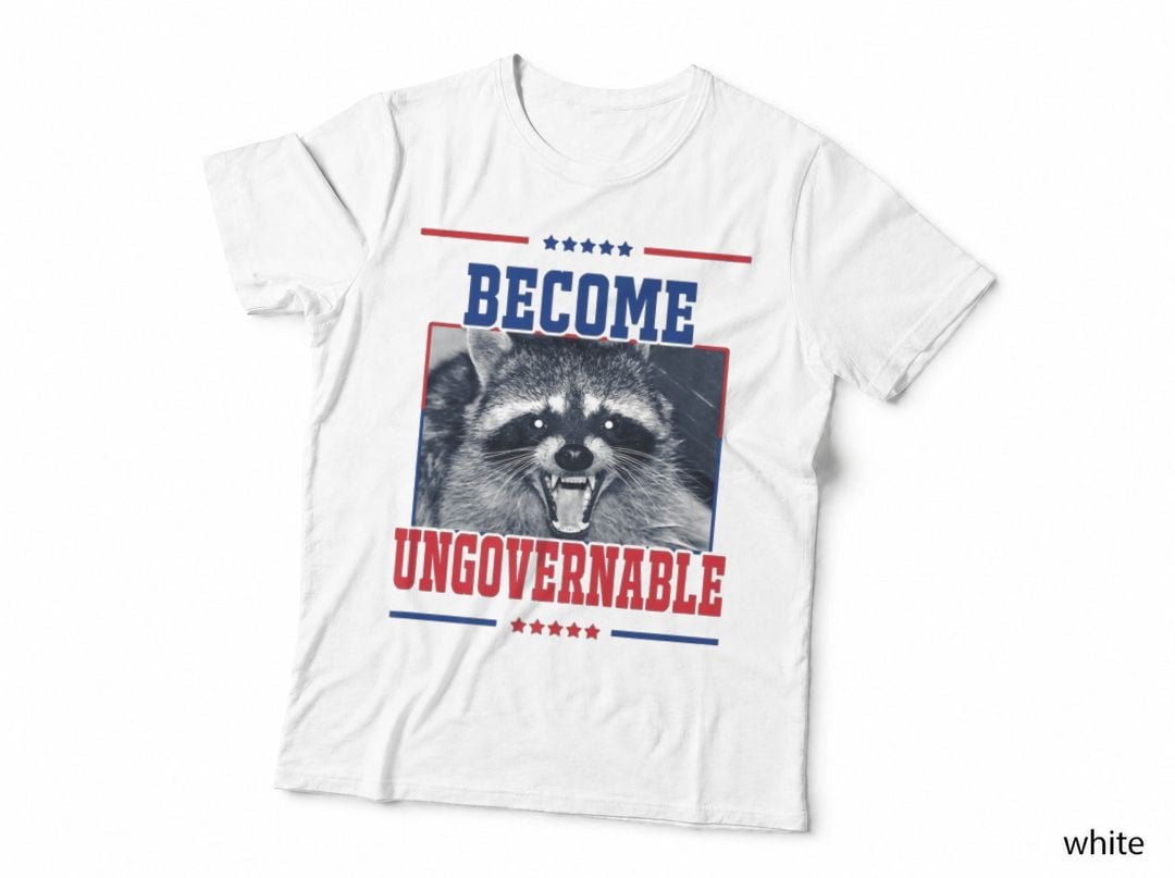 Become Ungovernable Raccoon T-Shirt, Funny Meme Animal, Chaos Lover